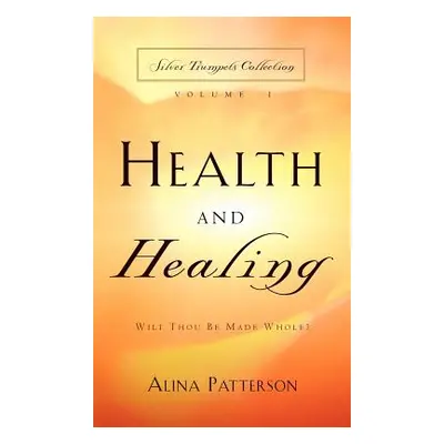 "Health and Healing" - "" ("Patterson Alina")