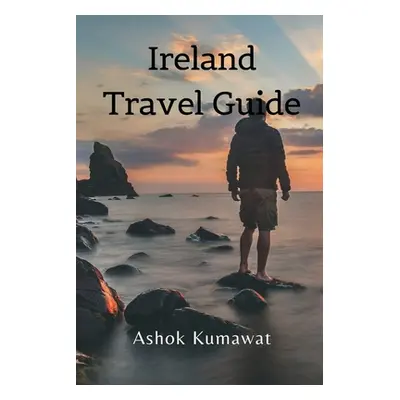 "Ireland Travel Guide" - "" ("Kumawat Ashok")