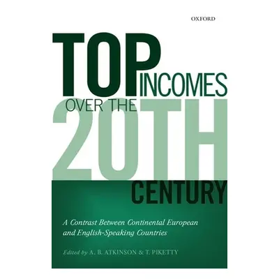 "Top Incomes Over the Twentieth Century: A Contrast Between European and English-Speaking Countr