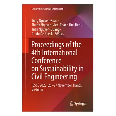 "Proceedings of the 4th International Conference on Sustainability in Civil Engineering: Icsce 2