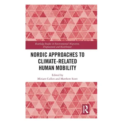 "Nordic Approaches to Climate-Related Human Mobility" - "" ("Cullen Miriam")