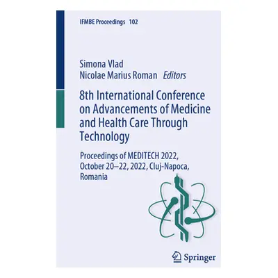 "8th International Conference on Advancements of Medicine and Health Care Through Technology: Pr