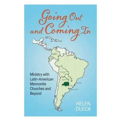 "Going Out and Coming In: Ministry with Latin-American Mennonite Churches and Beyond" - "" ("Due