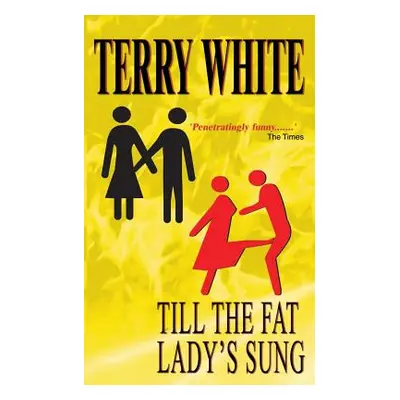 "Till The Fat Lady's Sung" - "" ("White Terry")