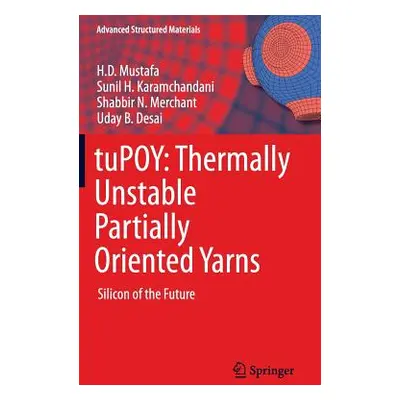 "Tupoy: Thermally Unstable Partially Oriented Yarns: Silicon of the Future" - "" ("Mustafa H. D.