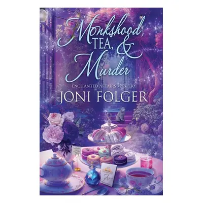 "Monkshood, Tea, & Murder" - "" ("Folger Joni")