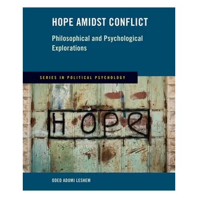 "Hope Amidst Conflict: Philosophical and Psychological Explorations" - "" ("Leshem Oded Adomi")