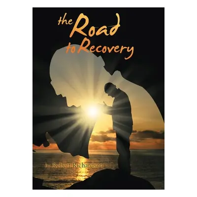 "The Road to Recovery" - "" ("Richardson Robert")