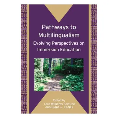 "Pathways to Multilingualism: Evolving Perspectives on Immersion Education" - "" ("Fortune Tara 