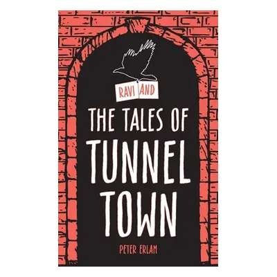 "Ravi and the Tales of Tunnel Town" - "" ("Erlam Peter")