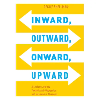 "Inward, Outward, Onward, Upward: A Lifelong Journey Towards Anti-Oppression and Inclusion in Mu