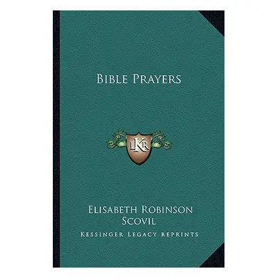 "Bible Prayers" - "" ("Scovil Elisabeth Robinson")