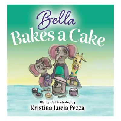 "Bella Bakes a Cake: The Bella Lucia Series, Book 9" - "" ("Pezza Kristina Lucia")