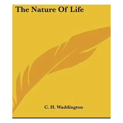 "The Nature Of Life" - "" ("Waddington C. H.")