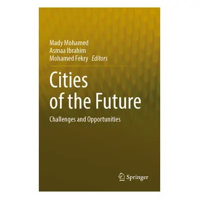 "Cities of the Future: Challenges and Opportunities" - "" ("Mohamed Mady")