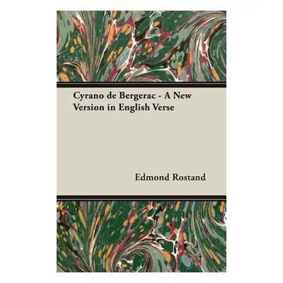 "Cyrano de Bergerac - A New Version in English Verse" - "" ("Rostand Edmond")