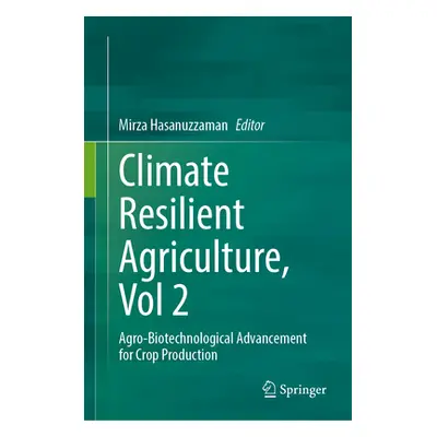 "Climate-Resilient Agriculture, Vol 2: Agro-Biotechnological Advancement for Crop Production" - 