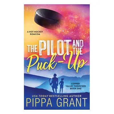 "The Pilot and The Puck Up" - "" ("Grant Pippa")