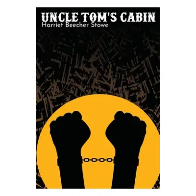 "Uncle Tom's Cabin" - "" ("Stowe Harriet Beecher")