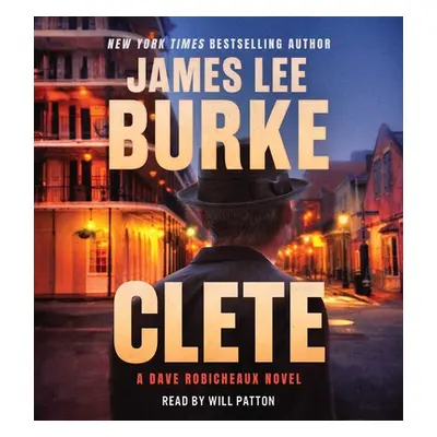 "Clete: A Dave Robicheaux Novel" - "" ("Burke James Lee")