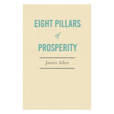 "Eight Pillars of Prosperity: With an Essay on The Nature of Virtue by Percy Bysshe Shelley" - "