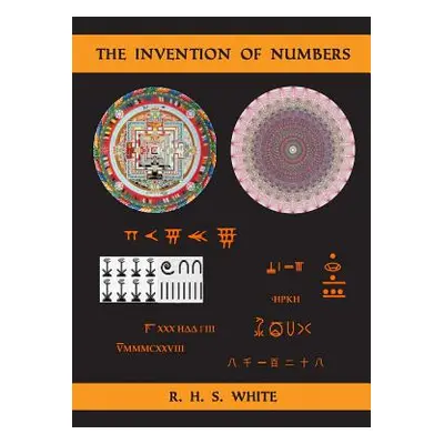 "The Invention of Numbers" - "" ("White R. H. S.")