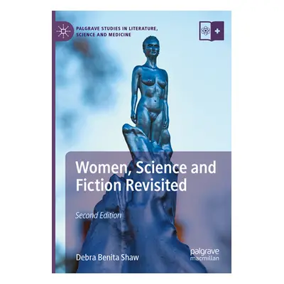 "Women, Science and Fiction Revisited" - "" ("Shaw Debra Benita")