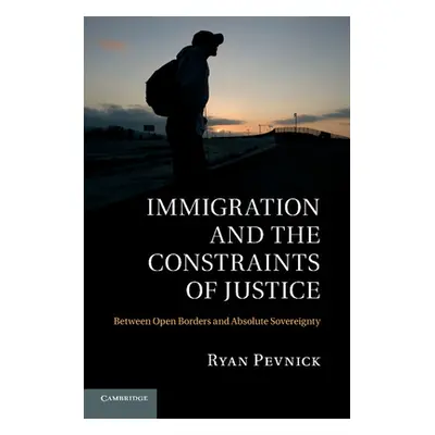 "Immigration and the Constraints of Justice: Between Open Borders and Absolute Sovereignty" - ""