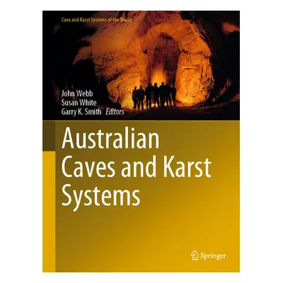 "Australian Caves and Karst Systems" - "" ("Webb John")