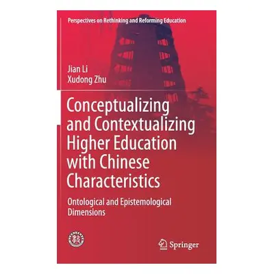 "Conceptualizing and Contextualizing Higher Education with Chinese Characteristics: Ontological 