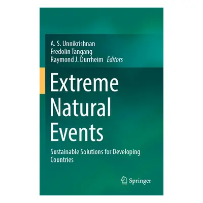 "Extreme Natural Events: Sustainable Solutions for Developing Countries" - "" ("Unnikrishnan A. 