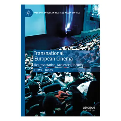 "Transnational European Cinema: Representation, Audiences, Identity" - "" ("Jones Huw D.")