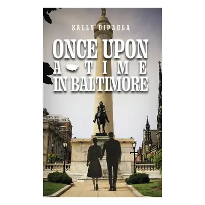 "Once upon a Time in Baltimore" - "" ("Dipaula Sally")