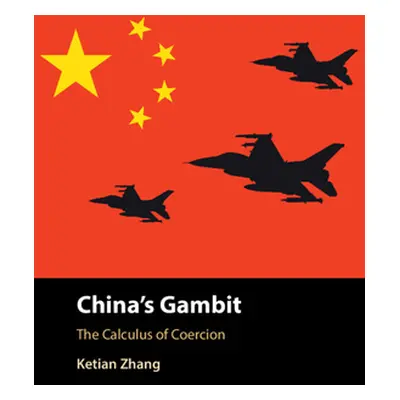 "China's Gambit: The Calculus of Coercion" - "" ("Zhang Ketian")