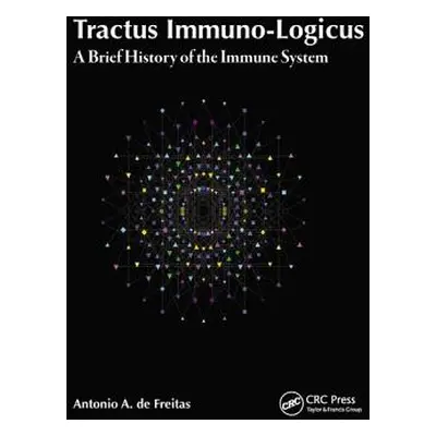 "Tractus Immuno-Logicus: A Brief History of the Immune System" - "" ("De Freitas Antonio A.")