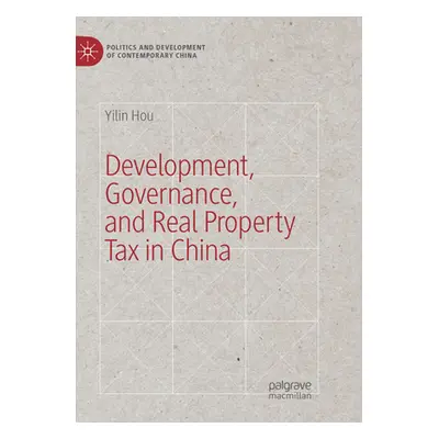 "Development, Governance, and Real Property Tax in China" - "" ("Hou Yilin")