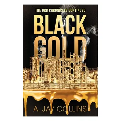 "Black Gold" - "" ("Collins A. Jay")