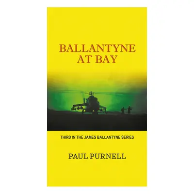 "Ballantyne At Bay" - "" ("Purnell Paul")