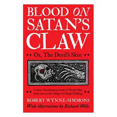 "Blood on Satan's Claw" - "or, The Devil's Skin" ("Wynne-Simmons Robert")