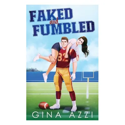 "Faked and Fumbled: A Brother's Best Friend Football Romance" - "" ("Azzi Gina")