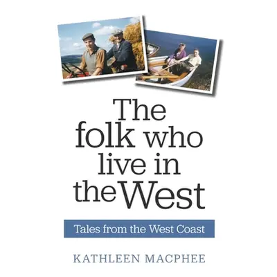 "The Folk Who Live In The West" - "" ("MacPhee Kathleen")