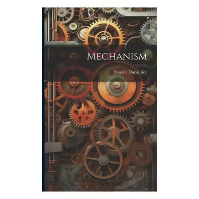 "Mechanism" - "" ("Dunkerley Stanley")