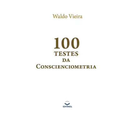 "100 Testes da Conscienciometria" - "" ("Vieira Waldo")