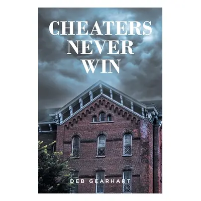 "Cheaters Never Win" - "" ("Gearhart Deb")