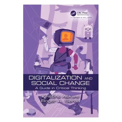 "Digitalization and Social Change: A Guide in Critical Thinking" - "" ("Ask Kristine")