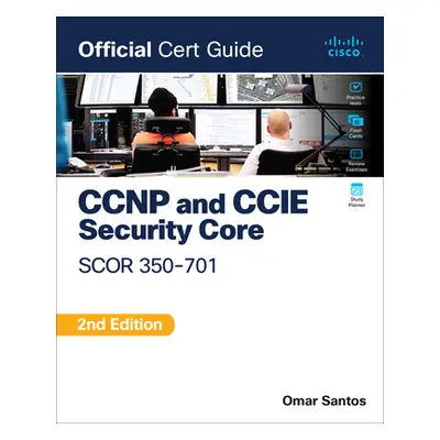 CCNP and CCIE Security Core Scor 350-701 Official Cert Guide (Santos Omar)