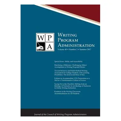 "Wpa: Writing Program Administration 40.3 (Summer 2017)" - "" ("Writing Program Administrators C