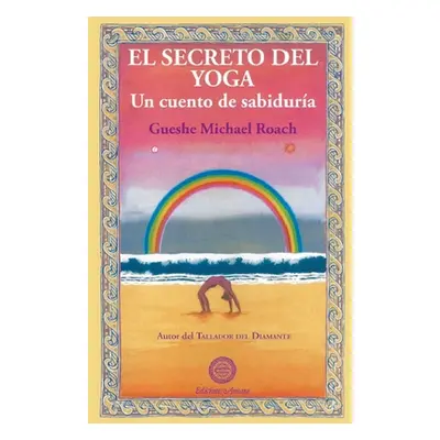 "El secreto del yoga" - "" ("Roach Gueshe Michael")