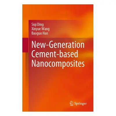 "New-Generation Cement-Based Nanocomposites" - "" ("Ding Siqi")