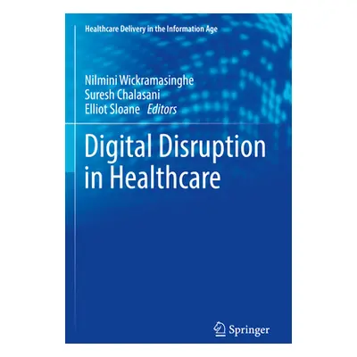 "Digital Disruption in Healthcare" - "" ("Wickramasinghe Nilmini")